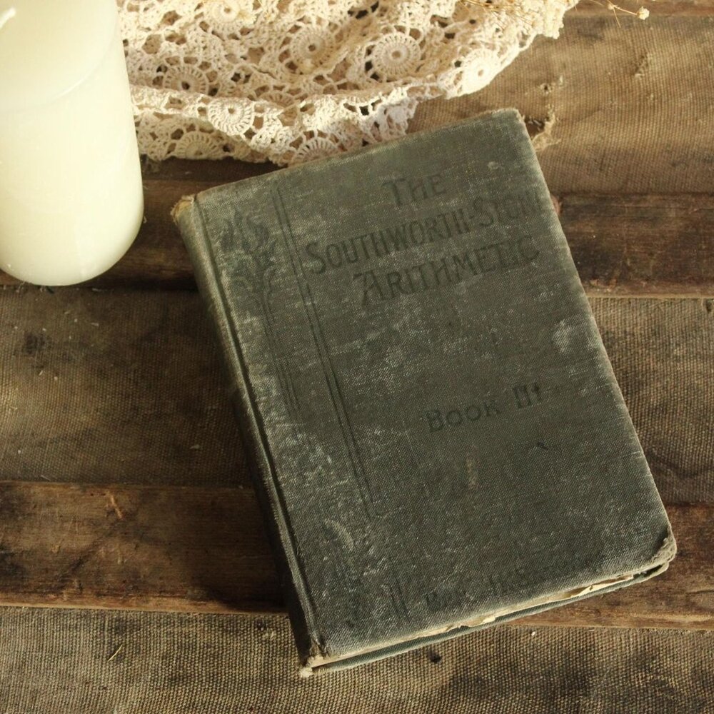 Vintage 1900s Book, "The Southworth-Stone Arithmetic, Advanced Grades"